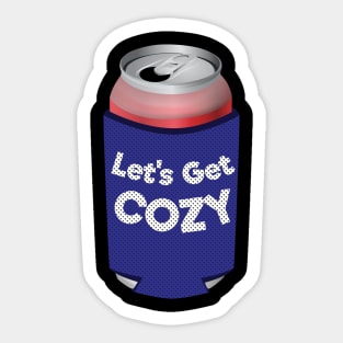 Let's Get Cozy Can Koozie Sticker